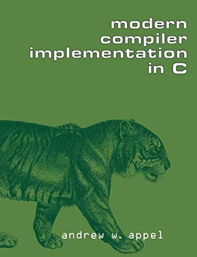 Modern Compiler Implementation in ML: Appel, Andrew W